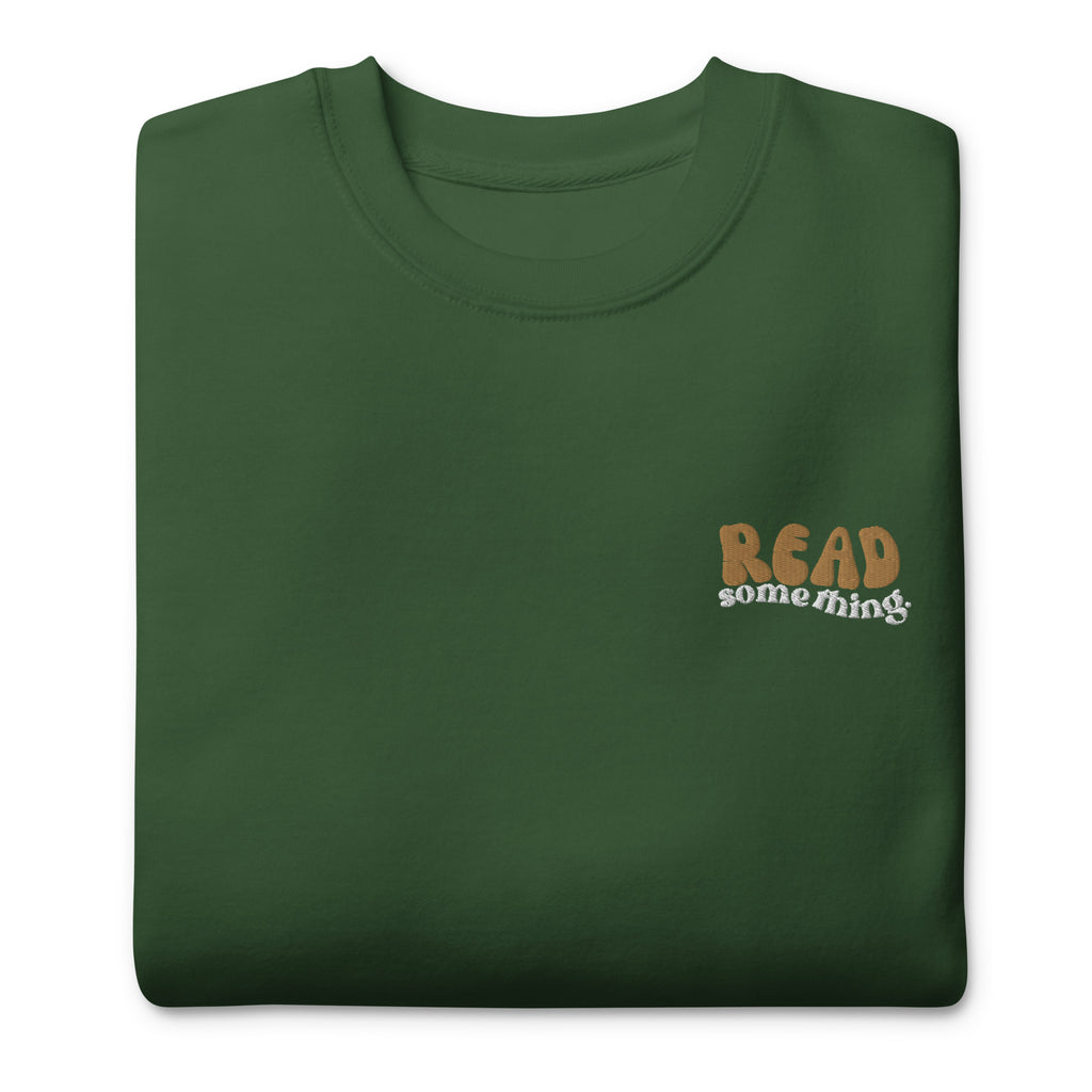 Read Something Premium Embroidered Sweatshirt