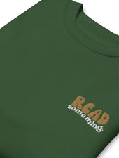 Read Something Premium Embroidered Sweatshirt