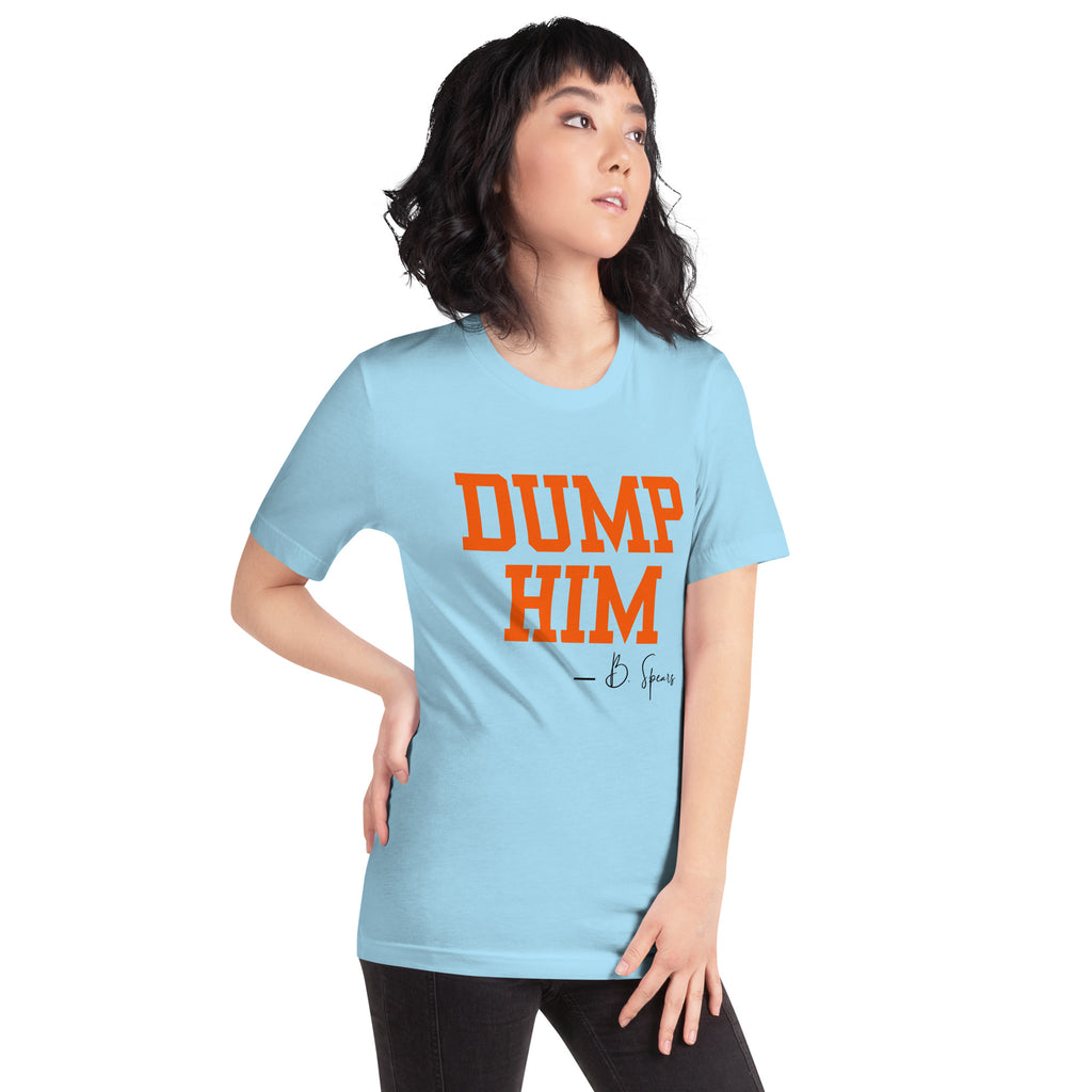 Dump him sales shirt