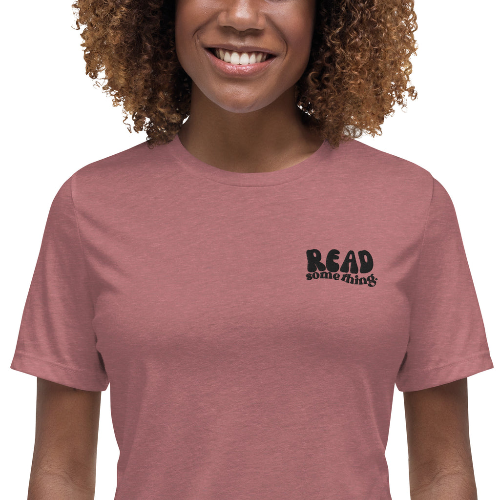 READ SOMETHING Women's Relaxed T-Shirt